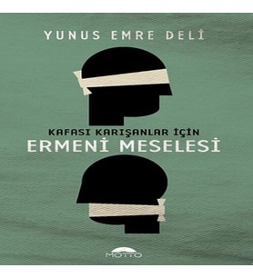 Kafası Karışanlar için Ermeni Meselesi