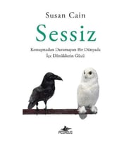 Sessiz: Konuşmadan Duramayan Bir Dünyada İçe Dönüklerin Gücü