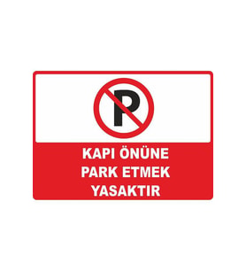 KAPI ÖNÜNE PARK ETMEK YASAKTIR PVC Plakalı Uyarı Levhası Dekota Dijital UV Baskı Yapışkanlı 35x25 CM (Çok Renkli)