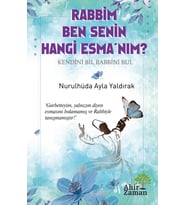Rabbim Ben Senin Hangi Esma’nım? - Nurulhüda Ayla Yaldırak