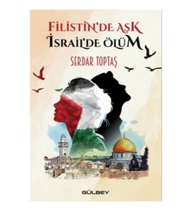 Filistinde Aşk İsrail’De Ölüm