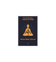 The Hindu Yogi Science Of Breath