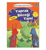 Hikayelerle Dini Değerler 10 - Yaprak Böceği Yami Selam