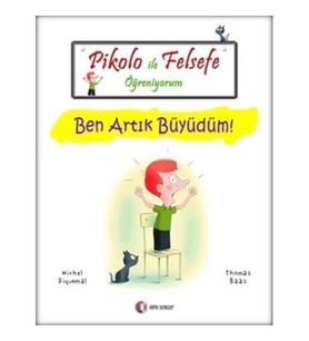 Pikolo ile Felsefe Öğreniyorum - Ben Artık Büyüdüm!