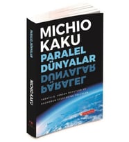 Paralel Dünyalar - Yaratılış, Yüksek Boyutlar ve Kosmos'un Geleceğine Yolculuk