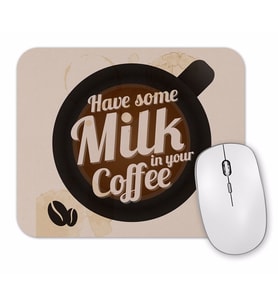Have Some Milk On Your Coffee Mouse Pad.jpg