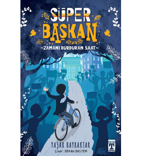 Süper Başkan - Zamanı Durduran Saat - Yaşar Bayraktar - Timaş İlk Genç