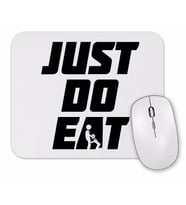 Just Do Eat Mouse Pad