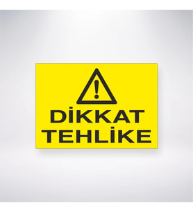 Dikkat Tehlike 21x28 Arkası Yapışkanlı Levha