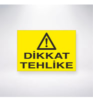 Dikkat Tehlike 21x28 Arkası Yapışkanlı Levha