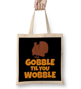 Gobble Til You Wobble Funny Thanksgiving Turkey Bez Çanta Uzun Saplı