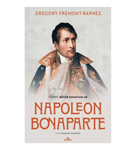 Napoleon Bonaparte - Osprey Büyük Komutanlar