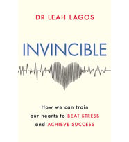 Invincible: How We Can Train Our Hearts To Beat Stress And Achieve Success