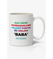 Bazı Süper Kahramanların Pelerini Yoktur Biz Onlara BABA Diyoruz Babalar Günü Baskılı Kupa Bardak Baskılı Kahve Kupa Bardak