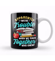 Apparently We re Trouble When We Teach Together Kupa Bardak Porselen