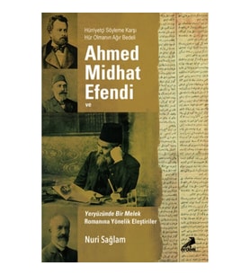 Ahmed Midhad Efendi ve Yeryüzünde Bir Melek Rom. Yönelik Eleşt.