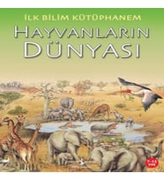 İlk Bilim Kütüphanem Hayvanların Dünyası