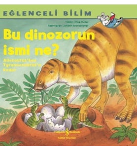 Bu Dinozorun İsmi Ne? - Eğlenceli Bilim