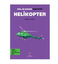 Kim, Ne Zaman İcat Etti Helikopter TÜBİTAK Popüler Bilim Yayınları