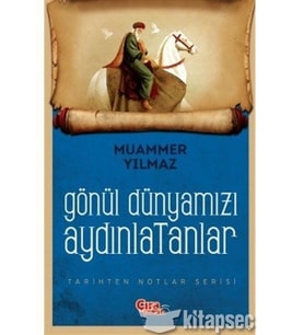 GÖNÜL DÜNYAMIZ AYDINLATANLAR - MUAMMER YILMAZ * ÇIRA