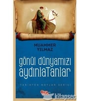 GÖNÜL DÜNYAMIZ AYDINLATANLAR - MUAMMER YILMAZ * ÇIRA