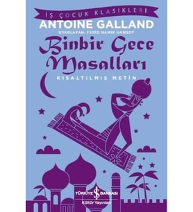 BİN BİR GECE ( KISALTILMIŞ METİN) - ANTOINE GALLAND - TÜRKİYE İŞ BANKASI KÜLTÜR YAYINLARI (Karışık)