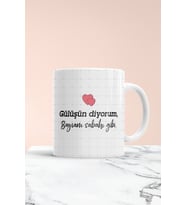 Gülüşün Diyorum Baskılı Kupa Bardak
