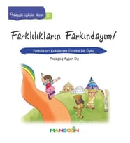 Pedagojik Öyküler 21 - Farklılıkların Farkındayım!