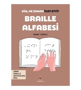 Kim, Ne Zaman İcat Etti? Braille Alfabesi