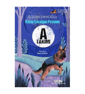 Kayıp Çocuğun Peşinde - İz Sürücü Köpekler 5 Gülten Dayıoğlu Yapı Kredi Yayınları