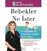 Bebekler Ne İster - 0-2 Yaş Bebekler için Ay Ay Gelişim ve Sağlıklı Büyüme Rehberi