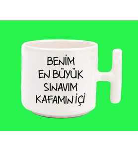 Benim En Büyük Sınavım Kafamıniçi Espirili T Kulplu Latte Kupa Bardak