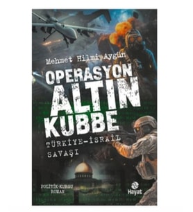 Hayat - Operasyon Altın Kubbe - Mehmet Hilmi Aygün