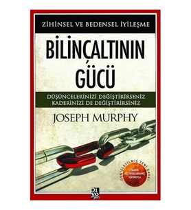 Bilinçaltının Gücü-Zihinsel ve Bedensel İyileşme