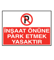 İnşaat Önüne Park Etmek Yasaktır Metal Uyarı Levhası