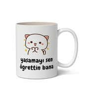 Yaşamayı Sen Öğrettin Bana Baskılı Kupa Bardak Baskılı Kahve Kupa Bardak