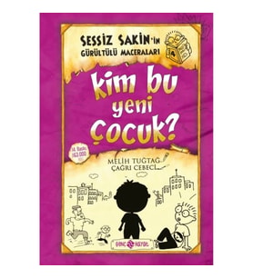 Sessiz Sakin'in Gürültülü Maceraları 04 - Kim Bu Yeni Çocuk? (Ciltli)