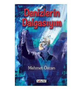 Denizlerin Dalgasıyım