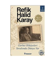 Gurbet Hikayeleri - Yeraltında Dünya Var Refik Halid Karay,