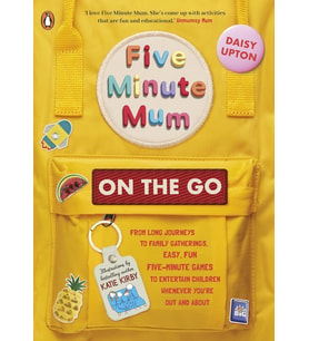 Five Minute Mum: On The Go: From Long Journeys To Family Gatherings, Easy, Fun Five-Minute Games To