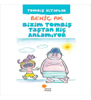 Bizim Tombiş Taştan Hiç Anlamıyor