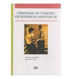 Öğretmen ve Yönetici Yetiştirmede Mentorluk