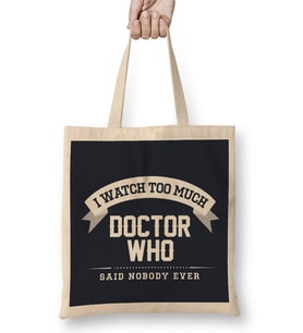 I Watch Too Much Doctor Who Said Nobody Ever Bez Çanta Uzun Saplı