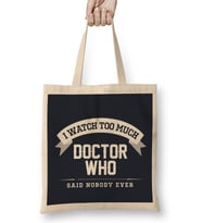 I Watch Too Much Doctor Who Said Nobody Ever Bez Çanta Uzun Saplı