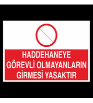Haddehane Görevli Olmayanların Girmesi Yasaktır Uyarı Levhası 50x70cm (Karışık)