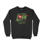Do What You Love Siyah Sweatshirt