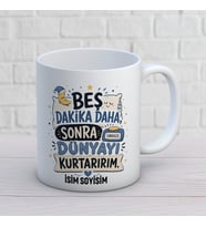 Kişiye Özel Esprili Tasarım Sadece 5 Dakika İsimli Seramik Kupa Bardak