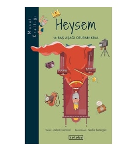 Heysem ve Baş Aşağı Oturan Kral - Masal Krallığı
