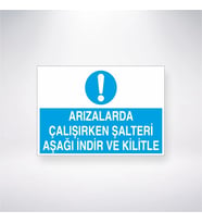 Arızalarda Çalışırken Şalteri Aşağı İndir ve Kilitle