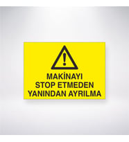 Makineyi Stop Etmeden Yanından Ayrılma 21x28 Arkası Yapışkanlı Levha